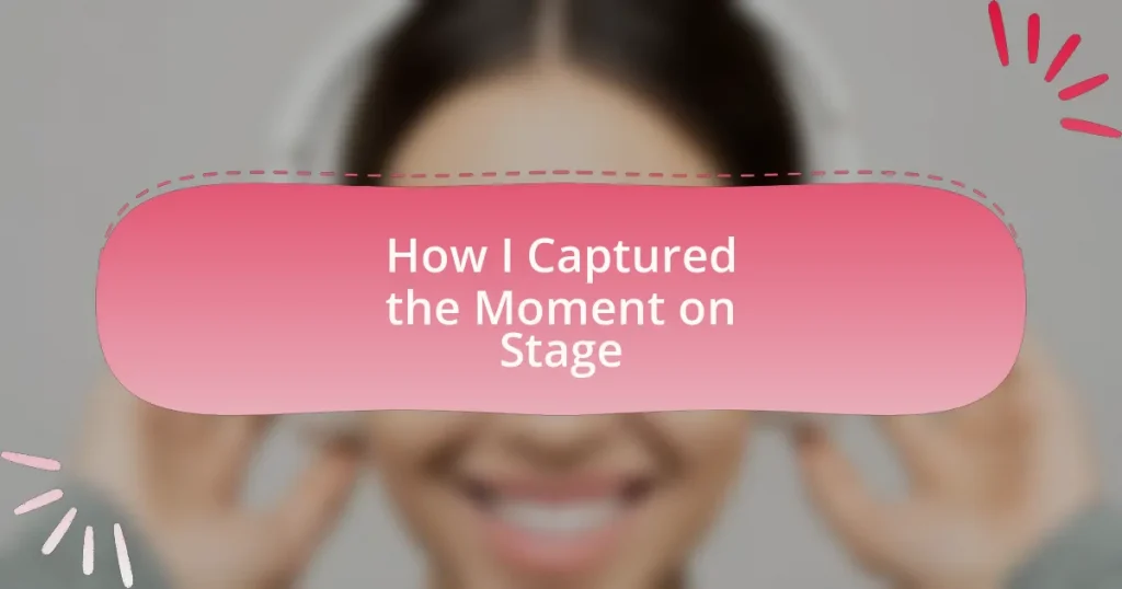 How I Captured the Moment on Stage
