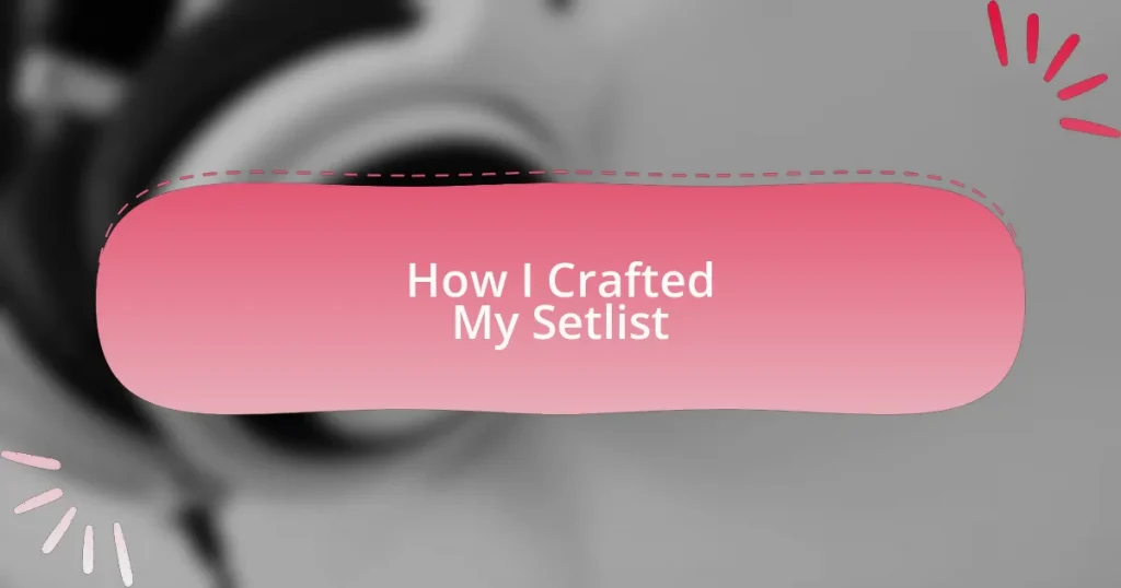 How I Crafted My Setlist