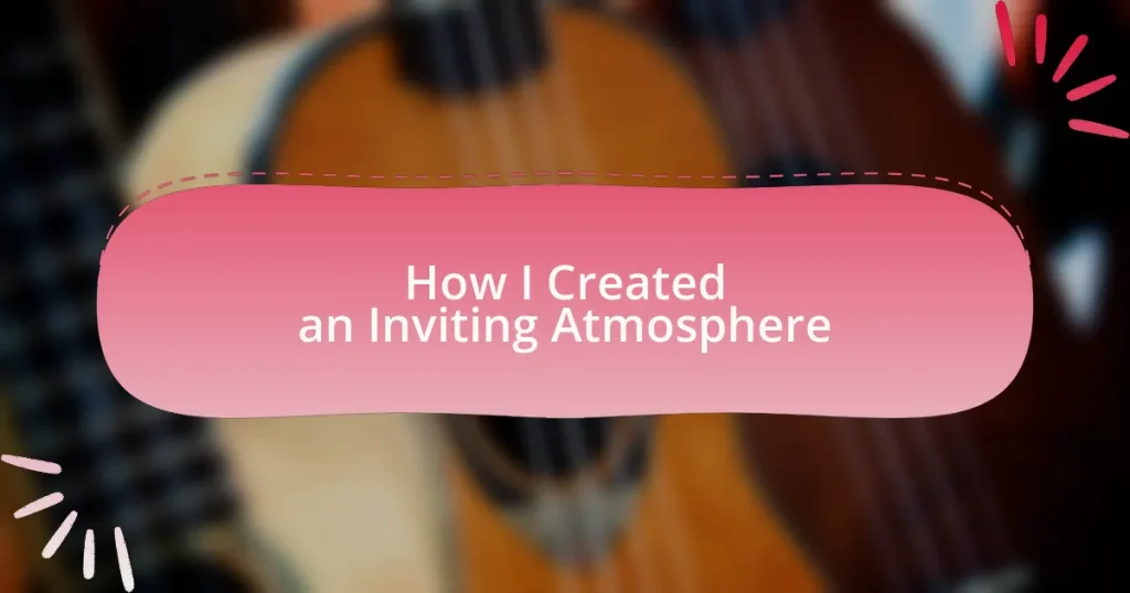 How I Created an Inviting Atmosphere
