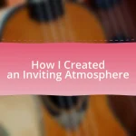 How I Created an Inviting Atmosphere