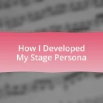 How I Developed My Stage Persona