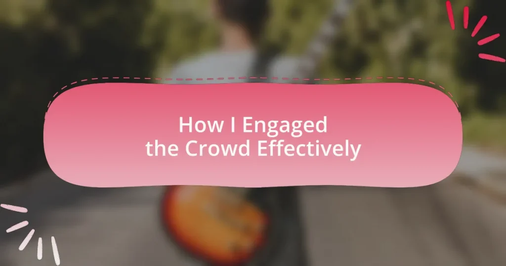 How I Engaged the Crowd Effectively