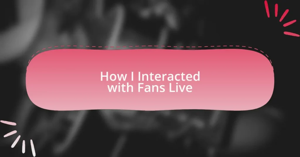 How I Interacted with Fans Live