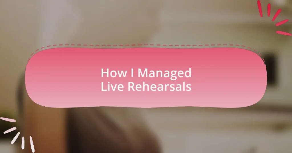 How I Managed Live Rehearsals
