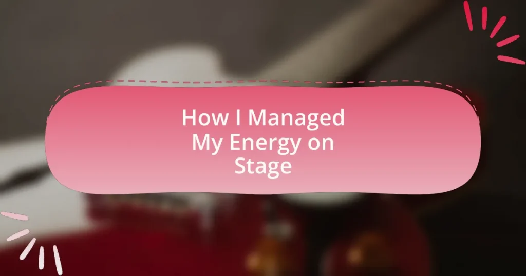 How I Managed My Energy on Stage