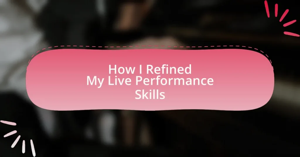 How I Refined My Live Performance Skills