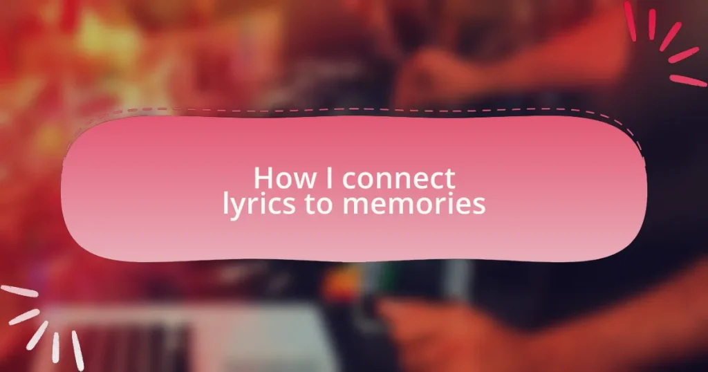 How I connect lyrics to memories