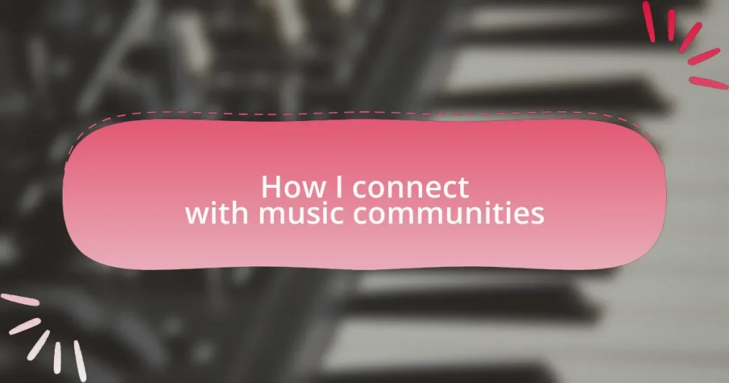 How I connect with music communities