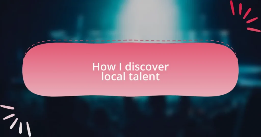 How I discover local talent