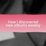 How I discovered new albums weekly