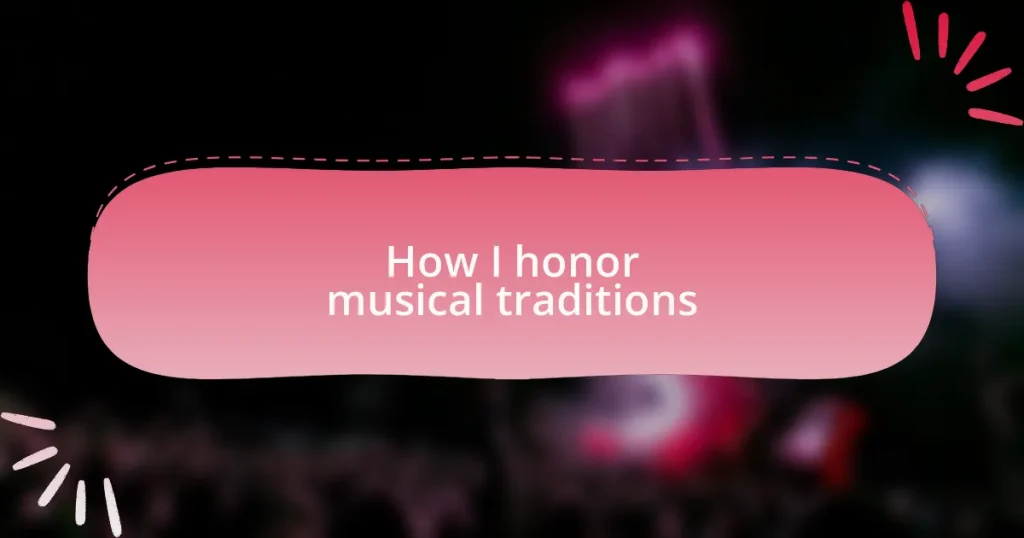 How I honor musical traditions