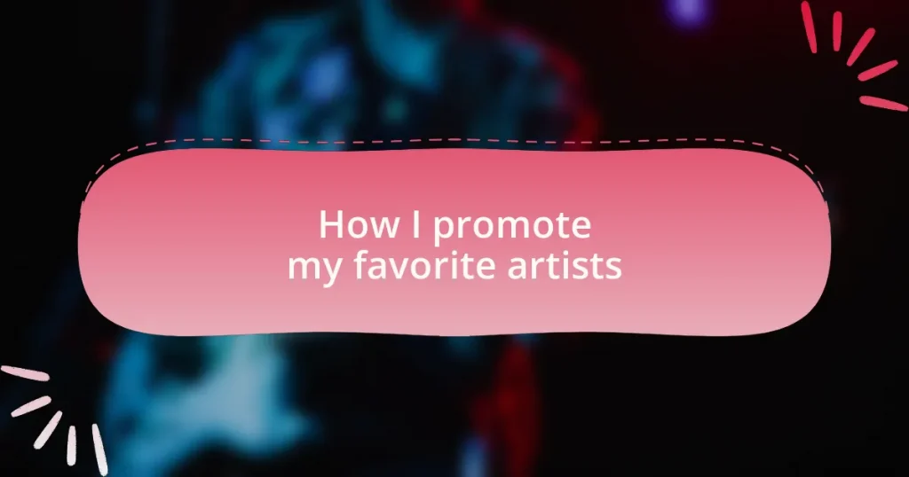 How I promote my favorite artists