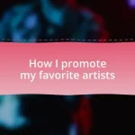 How I promote my favorite artists