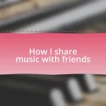 How I share music with friends