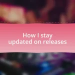 How I stay updated on releases