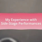 My Experience with Side-Stage Performances