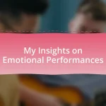 My Insights on Emotional Performances