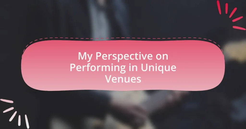 My Perspective on Performing in Unique Venues