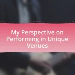 My Perspective on Performing in Unique Venues