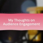 My Thoughts on Audience Engagement