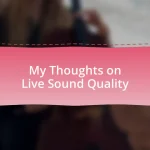 My Thoughts on Live Sound Quality