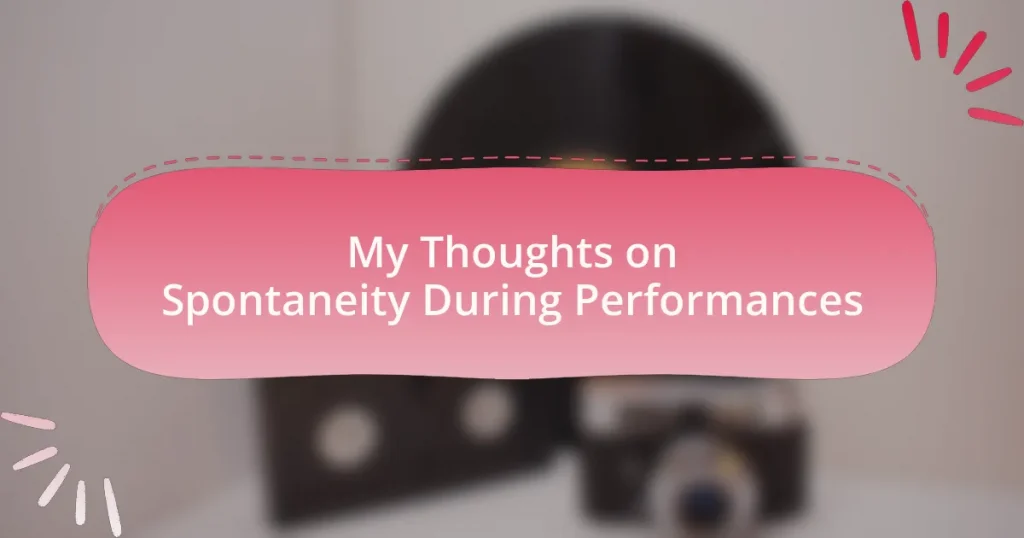 My Thoughts on Spontaneity During Performances