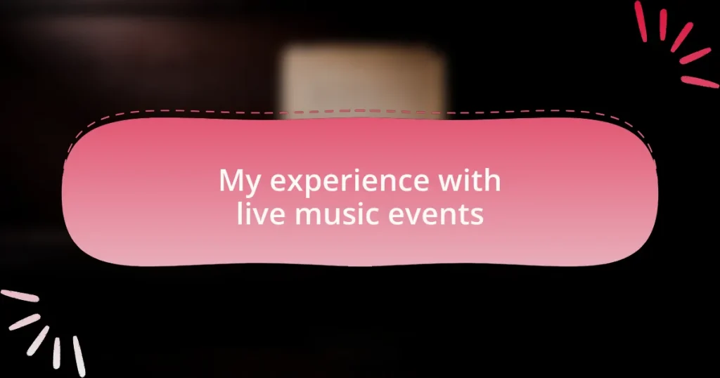My experience with live music events