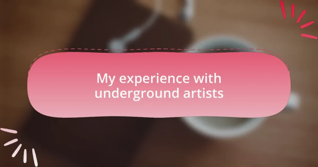 My experience with underground artists