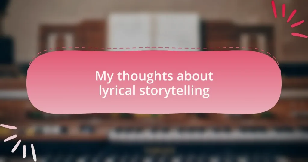 My thoughts about lyrical storytelling