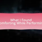 What I Found Comforting While Performing