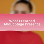 What I Learned About Stage Presence