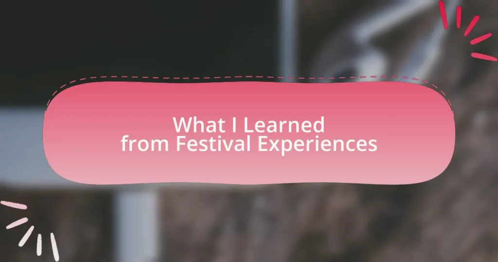What I Learned from Festival Experiences