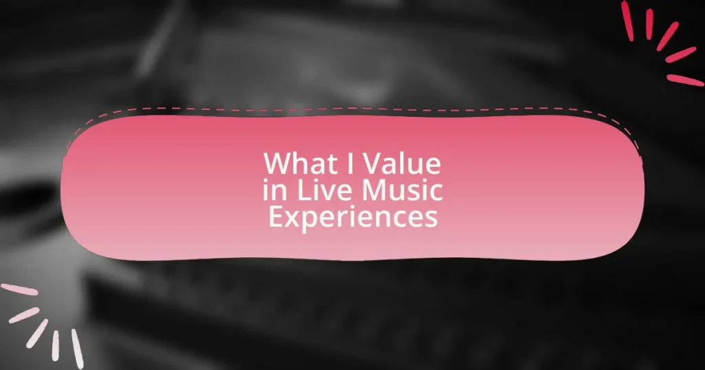 What I Value in Live Music Experiences