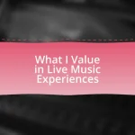What I Value in Live Music Experiences