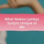 What Makes Lymbyc Systym Unique to Me
