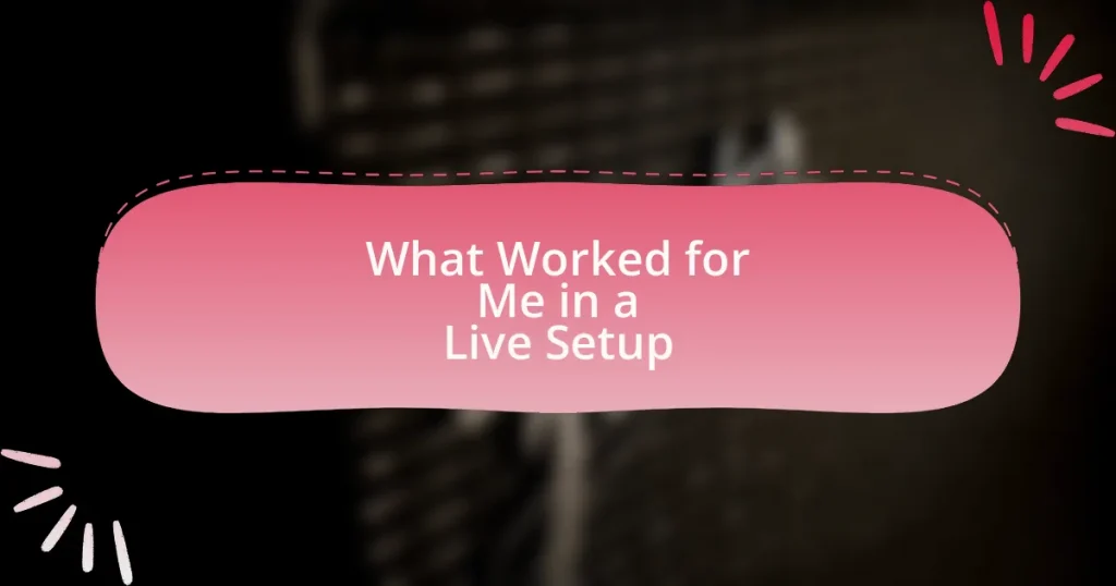 What Worked for Me in a Live Setup